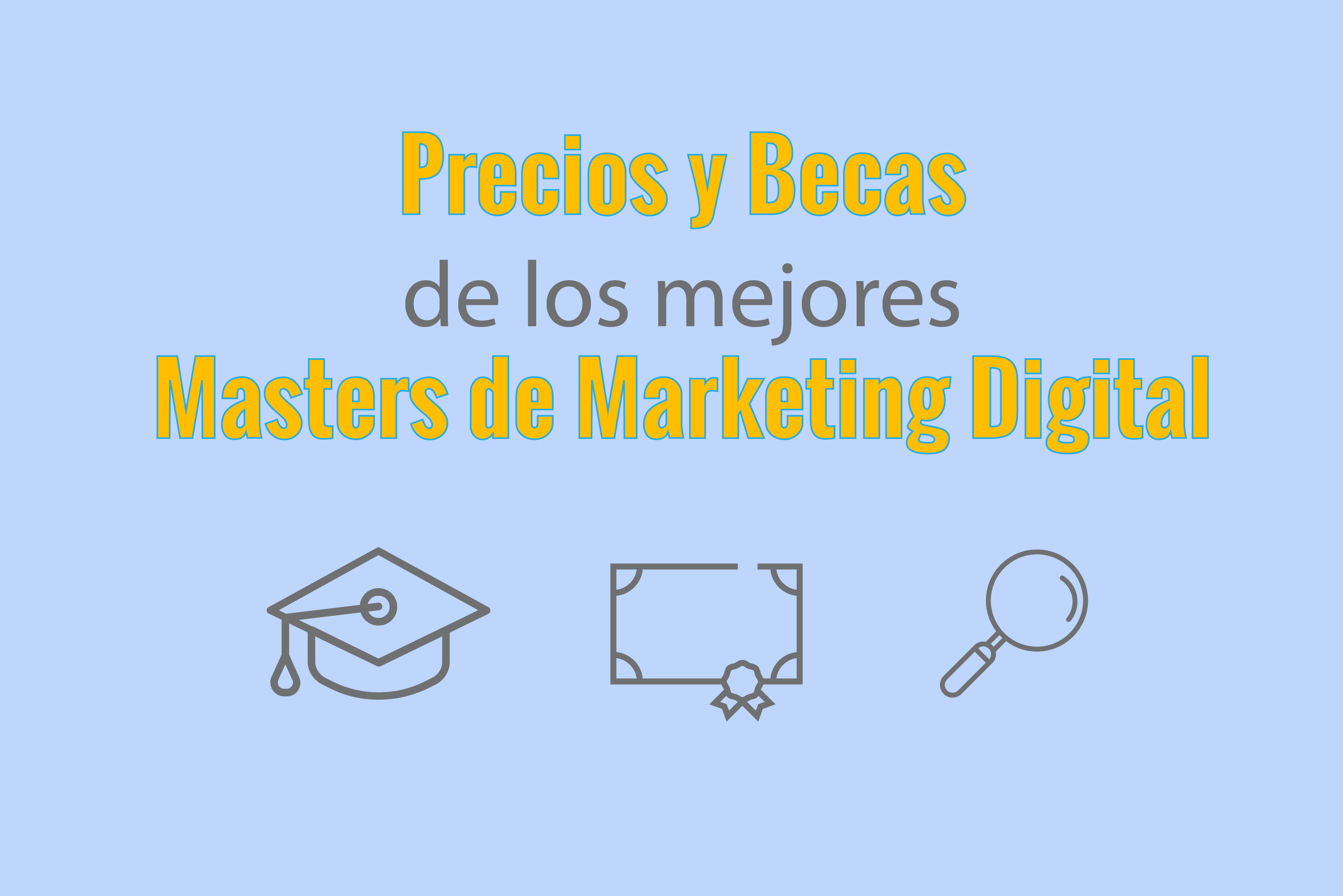 Precios y Becas de los mejores masters de marketing digital