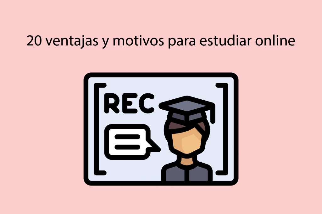 20 ventajas y motivos para estudiar online