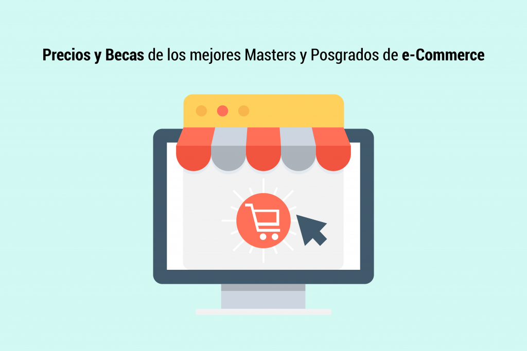 Precios y Becas de los mejores Masters y Postgrados de e-Commerce y Comercio Electrónico